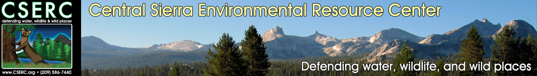Central Sierra  Environmental Resource Center - Defending water, wildlife, and wild places